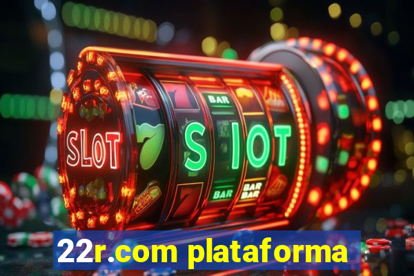 22r.com plataforma